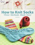How to Knit Socks: Three Methods Ma
