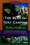 Best in Tent Camping in Southern California: A Guide for Car Campers Who Hate Rvs, Concrete Slabs, and Loud Portable Stereos