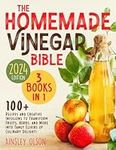 The Homemade Vinegar Bible: [3 in 1