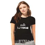 Hangout Hub Women's Round Neck T-shirt Cute But Psycho (Black;Small (34) ;) Pack of 1 T-shirt