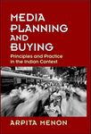 MEDIA PLANNING AND BUYING: PRINCIPLES AND PRACTICE IN THE INDIAN CONTEXT