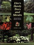 Dirr's Hardy Trees and Shrubs: An Illustrated Encyclopedia