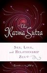 Karma Sutra: Sex, Love, and Relationship Zen