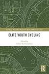 Elite Youth Cycling (Routledge Rese