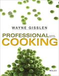Professional Cooking: Written by Wayne Gisslen, 2014 Edition, (8th Edition) Publisher: Wiley [Hardcover]