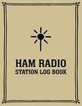 HAM Radio Station Log Book: Journal Notebook Logbook For Amateur Operators Large Format - Up To 4165 Unique Entries (HAM Radio Station Log Book Freestyle Beige Black Series)