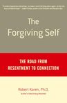 The Forgiving Self: The Road from Resentment to Connection