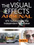 The Visual Effects Arsenal: VFX Solutions for the Independent Filmmaker