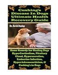 Cushing's Disease In Dogs Ultimate 