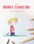 Egbert Turns Red/Egbert bliver rød: Children's Picture Book/Coloring Book English-Danish (Bilingual Edition/Dual Language) (Bilingual Books (English-Danish) by Philipp Winterberg)