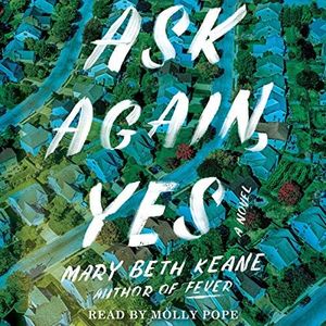 Ask Again, Yes: A Novel