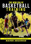 The New Era of Basketball Training: The Secrets of Groundbreaking Player Transformation