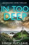 In Too Deep: The absolutely pulse-pounding new crime thriller for 2024 from the author of the bestselling Snowdonia DI Ruth Hunter series (The Anglesey Series, Book 2)