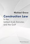 Construction Law in the United Arab Emirates and the Gulf