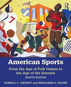 American Sports: From the Age of Folk Games to the Age of the Internet