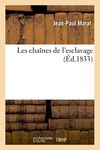 Les Chanes de l'Esclavage: : Ouvrage Destin Dvelopper Les Noirs Attentats Des Princes Contre Les Peuples (Sciences Sociales)