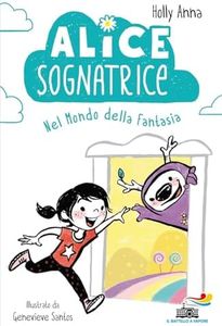 Alice sognatrice nel mondo della fantasia. Ediz. illustrata