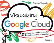 Visualizing Google Cloud: 101 Illus