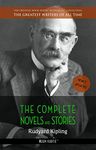 Rudyard Kipling: The Complete Novels and Stories (The Greatest Writers of All Time Book 16)