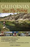 California's Best Fly Fishing: Premier Streams and Rivers from Northern California to the Eastern Sierra by O'Brien, Chip (2010) Paperback