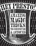 Hey Presto!: Amazing magic tricks t