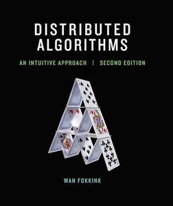 Distributed Algorithms, second edition: An Intuitive Approach