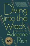 Diving Into the Wreck: Poems 1971 To 1972