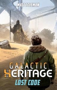 Lost Code (Galactic Heritage Book 3)