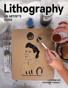 Lithography: A Artist Guide