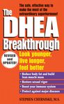 The DHEA Breakthrough: Look Younger, Live Longer, Feel Better