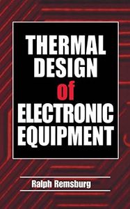Thermal Design of Electronic Equipment (Electronics Handbook Series)