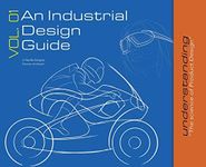 An Industrial Design Guide Vol. 01: Understanding the science of Product Design.