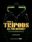 The Tripods: All For Nothing?: The secrets and stories behind the BBC series