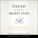 Strategy Beyond the Hockey Stick: People, Probabilities, and Big Moves to Beat the Odds