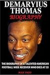 DEMARYIUS THOMAS BIOGRAPHY: THE BIO