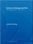 Science, Strategy and War: The Strategic Theory of John Boyd (Strategy and History)