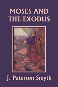 Moses and the Exodus (Yesterday's Classics) (2)