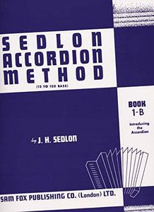 Sedlon Accordion Method Book 1B: (12 to 120 Bass)