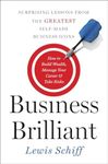 Business Brilliant: Surprising Lessons from the Greatest Self-Made Business Icons