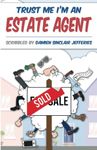 Trust Me I'm An Estate Agent: The Estate Agent's Manual