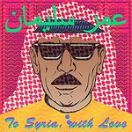 To Syria With Love LP