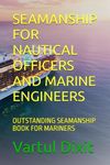 SEAMANSHIP FOR NAUTICAL OFFICERS AN