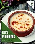 88 Rice Pudding Recipes: The Highes