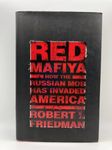 Red Mafiya: How the Russian Mob Has Invaded America