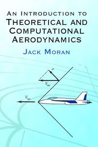 An Introduction to Theoretical and Computational Aerodynamics (Dover Books on Aeronautical Engineering)