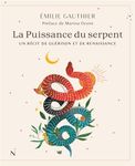 La puissance du serpent: Un récit de guérison et de renaissance (French Edition)