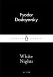 White Nights – Fyodor Dostoyevsky | A Million-Copy Bestseller | A Timeless Story of Love, Longing & Solitude – Penguin Classics