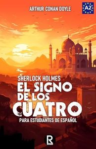El signo de los cuatro para estudiantes de español. Libro de lectura Nivel A2. Principiantes: The sign of the four for Spanish learners. Spanish ... Beginners (Read in Spanish) (Spanish Edition)