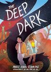 The Deep Dark: A Graphic Novel