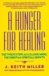 A Hunger for Healing: The Twelve Steps as a Classic Model for Christian Spiritual Growth